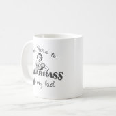 Nur hier, um mein Kind zu verbarrass - Sassy Mama Kaffeetasse (Vorderseite Links)
