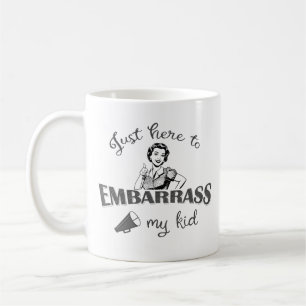 Nur hier, um mein Kind zu verbarrass - Sassy Mama Kaffeetasse