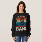Nur hier, um zu knall Funny Retro Frisbee Disk Gol Sweatshirt (Vorne ganz)
