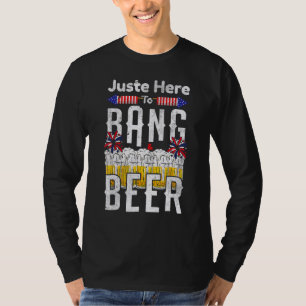 Nur hier, um zu knallen und Bier Feuerwerk mit Bie T-Shirt
