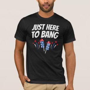 Nur hier zu Bang 4. Juli T - Shirt