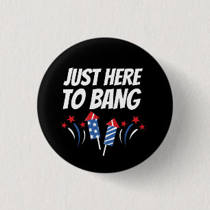 Nur hier zu Bang 4. Juli T - Shirt Button
