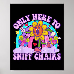 Nur hier zum Sniff-Stuhl, der unangebracht H Poster