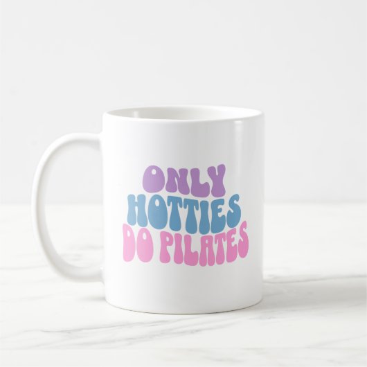 Nur Hotties tun Pilates Tasse, Pilates Tasse (Links)