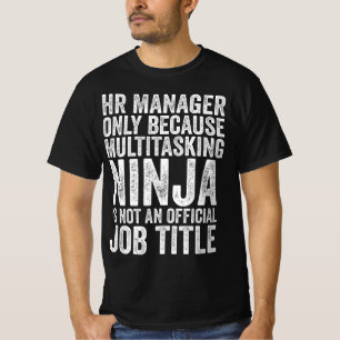 Nur HR-Manager wegen Multitasking T-Shirt
