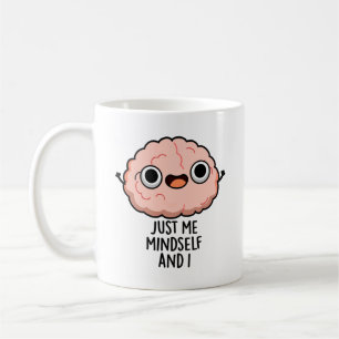 Nur ich mich und ich lustige Gehirnpuppe Kaffeetasse