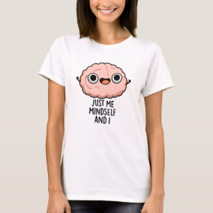 Nur ich mich und ich lustige Gehirnpuppe T-Shirt