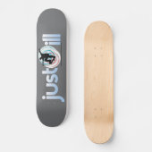 Nur Ill Skateboard (Vorderseite)