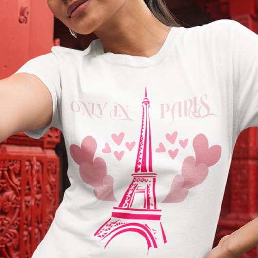 Nur im Pariser T - Shirt