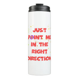 NUR IN DIE RICHTIGE RICHTUNG THERMOSBECHER