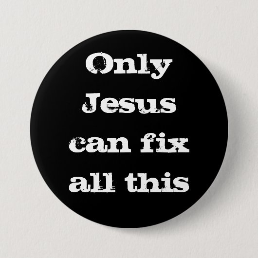 Nur Jesus kann all diese Christlichen guten Neuigk Button (Vorderseite)