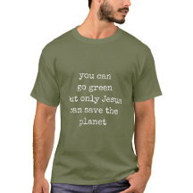 Nur Jesus kann den Planeten retten und grün gehen