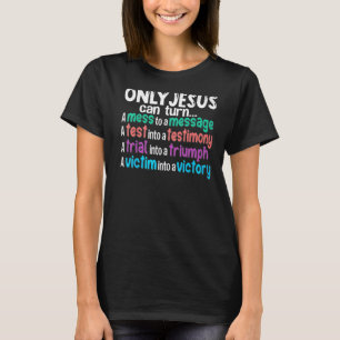 Nur Jesus kann ein Durcheinander in eine Botschaft T-Shirt