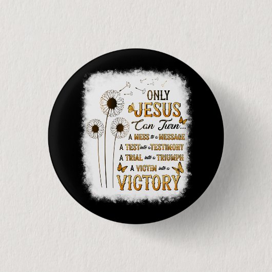 Nur Jesus kann ein Durcheinander zu einem Message  Button (Vorderseite)