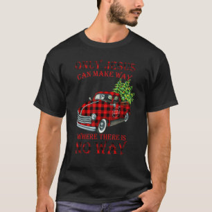 Nur Jesus kann einen Weg schaffen, wo es keinen We T-Shirt