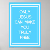 Nur Jesus kann Ihnen eine freie Christliche Botsch Poster (Vorne)