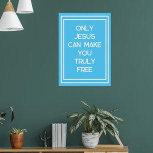 Nur Jesus kann Ihnen eine freie Christliche Botsch Poster