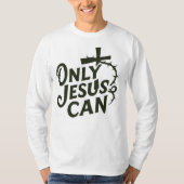 Nur Jesus kann lange schlafen T-Shirt (Vorderseite)
