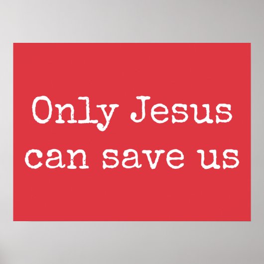 Nur Jesus kann uns Christliche Botschaft des Evang Poster (Vorne)