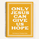 Nur Jesus kann uns Hoffnung Gebet Journal geben Notizblock (Vorderseite)