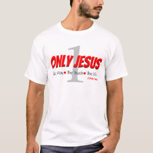 NUR JESUS Way Wahrheit Leben John 14:6 ONE Christl T-Shirt