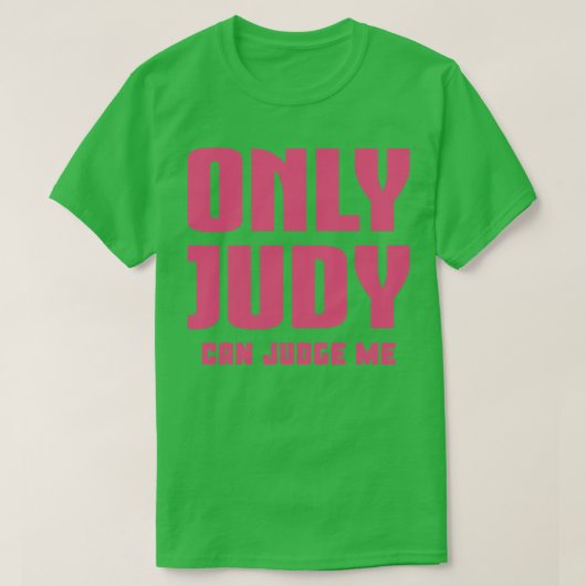 Nur Judy kann mich 2 beurteilen T-Shirt (Design vorne)