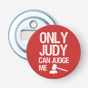 Nur Judy kann mich beurteilen lustiger Flaschenöffner