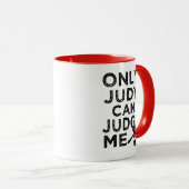Nur Judy kann mir komische Kaffee-Tasse beurteilen Tasse (VorderseiteRechts)