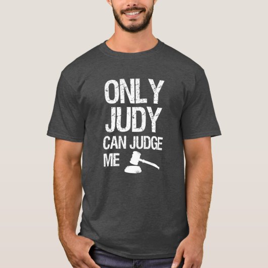 Nur Judy kann mir komisches Sprichwort als Shirt b (Vorderseite)