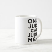 Nur Judy kann mir komisches Sprichwort-Shirt beurt Kaffeetasse (VorderseiteRechts)