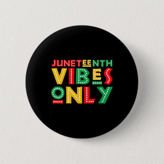 Nur Juneteenth Stimmung Feiern Sie schwarze Geschi Button