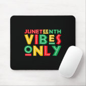 Nur Juneteenth Stimmung Feiern Sie schwarze Geschi Mousepad (Mit Mouse)