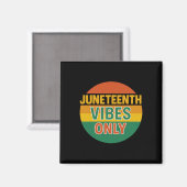 Nur Juneteenth Stimmung Schwarze Geschichte 19. Ju Magnet (Vorderseite/Rückseite)