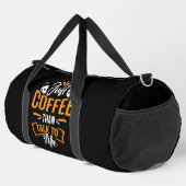 Nur Kaffee, dann sprich mit mir Duffle Bag (Rechte Ecke)