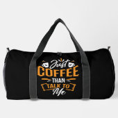 Nur Kaffee, dann sprich mit mir Duffle Bag (Rückseite)