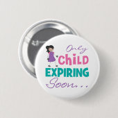 Nur Kind erlöschen bald Button (Vorne & Hinten)