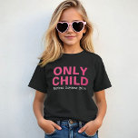 Nur Kind erloschen Funny Pink Big Sister T-Shirt<br><div class="desc">Passen Sie diesen lustigen "Only Child - Expires" Baby Ankündigung T - Shirt mit Ihrem neuen Baby's due date Monat an. Helle Rosa- und Weißfarben - viele Shirt-Stilelemente,  -größen und -farben sind verfügbar.</div>