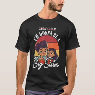 Nur Kind überquert, ich werde eine große Schwester T-Shirt