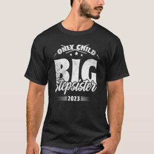 Nur Kind vergeht 2023 an Große Schwester befördert T-Shirt