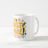 Nur lächeln kaffeetasse (VorderseiteRechts)