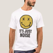 Nur Lärm T-Shirt (Vorderseite)
