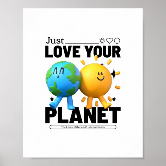 Nur Liebe für Ihren Planeten Poster (Vorne)