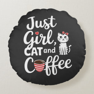 Nur Mädchen Katze Und Kaffee Rundes Kissen