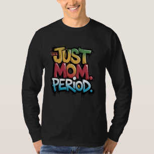 Nur Mama. Punkt. Farbiger Graffiti-Stil T-Shirt