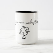 Nur Mama versteht! Zweifarbige Tasse (Mittel)