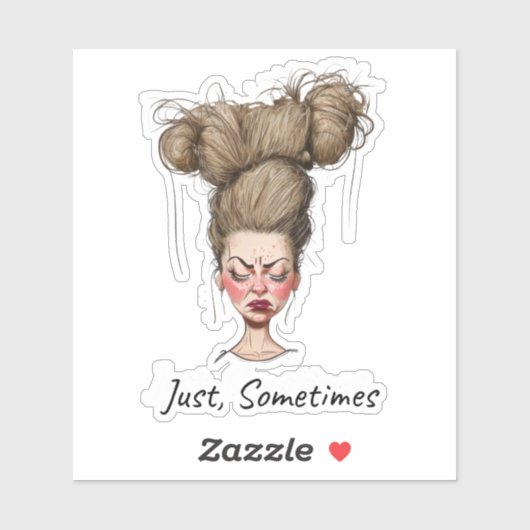 Nur, manchmal! Funny Bad Day Aufkleber (Blatt)