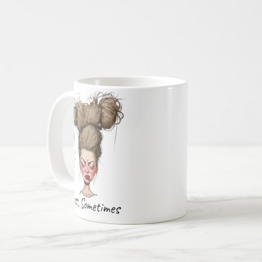 Nur, manchmal! Funny Bad Day Kaffeetasse (Vorderseite Links)