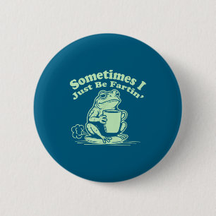 Nur manchmal furzen Frosch Ich Humor Button