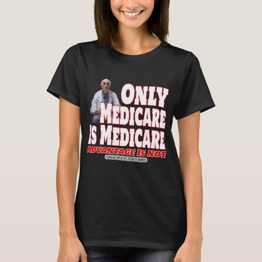 Nur Medicare ist Medicare T-Shirt (Vorderseite)