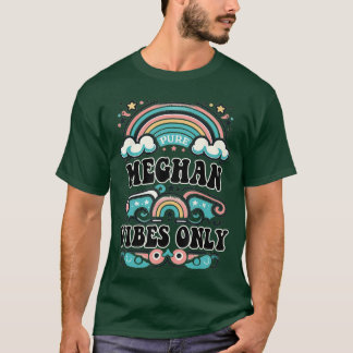 Nur Meghan Vibes Süße Retro Mädchen Meghan Name Ju T-Shirt